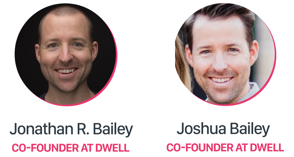 Dwell Founders John and Joshua Bailey