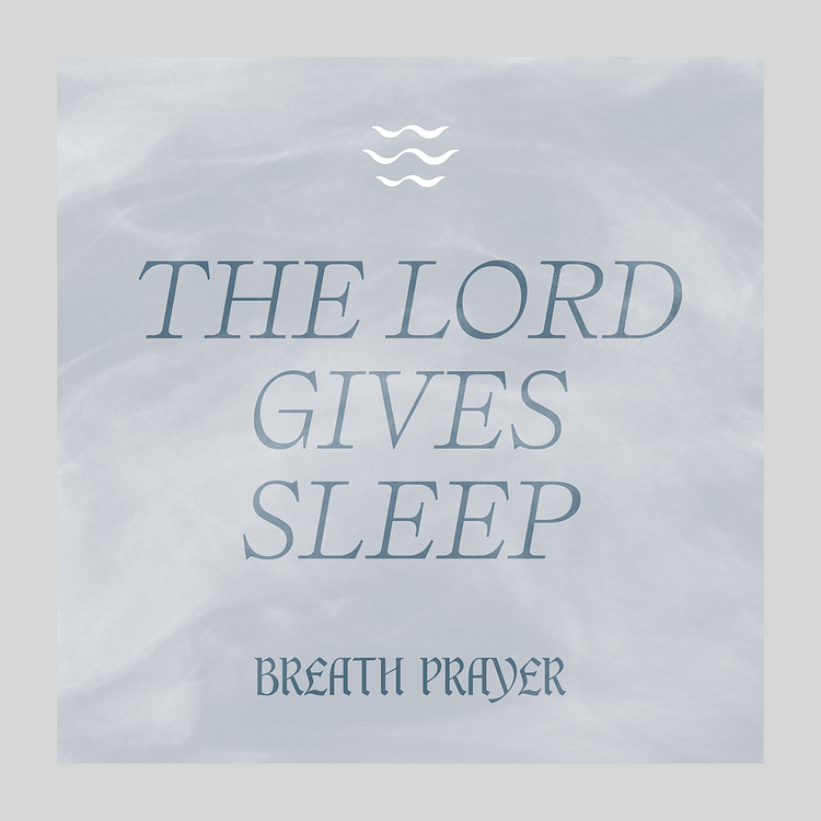 The Lord Gives Sleep artwork