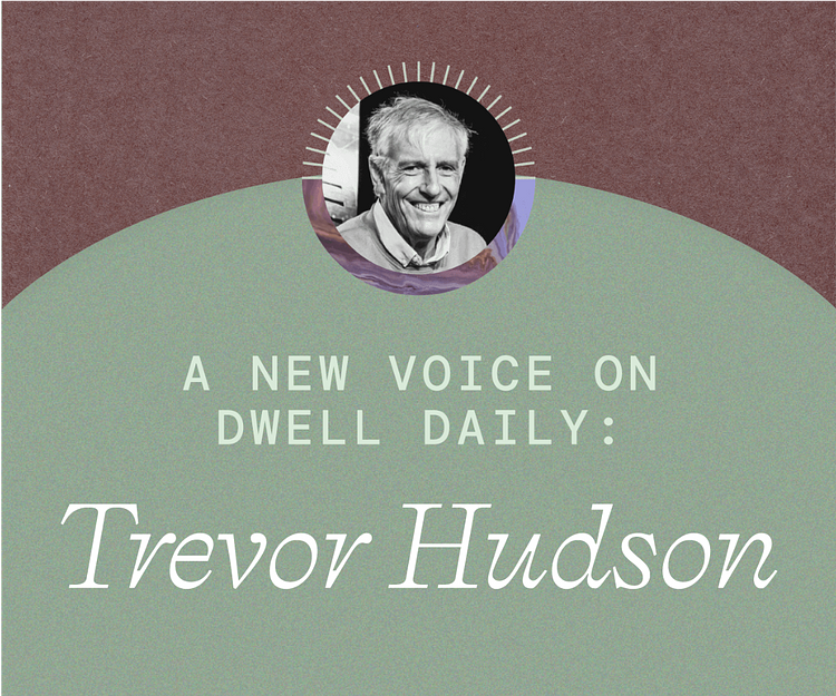 Trevor Hudson Joins Dwell Daily artwork